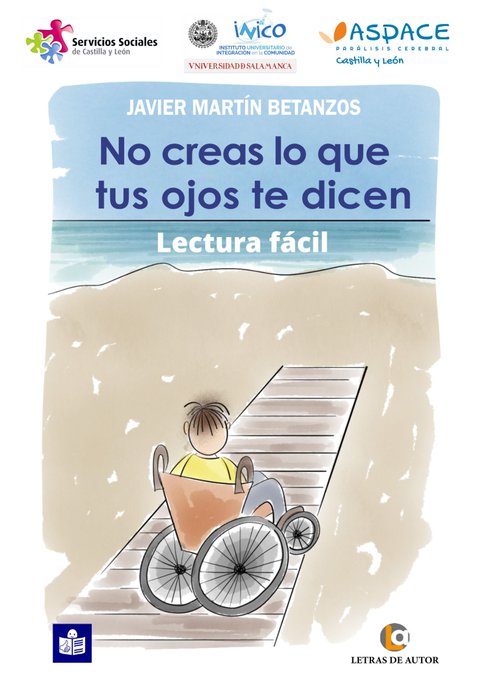 Aspace e INICO publican la adaptaci&oacute;n a lectura f&aacute;cil de la novela ‘No creas lo que tus ojos te dicen’