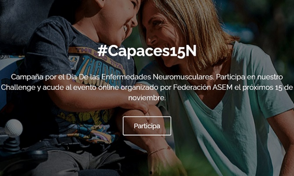 Nueva campaña ‘Capaces15N’ para pedir compromiso político y social con las más de 60.000 personas con enfermedad neuromuscular en España
